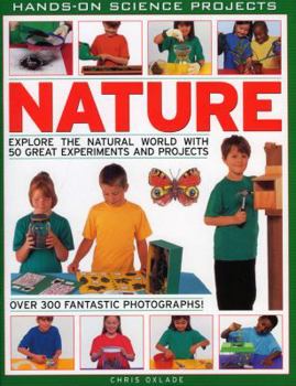 Paperback Nature: Explore the Natural World with 50 Great Experiments and Projects Book