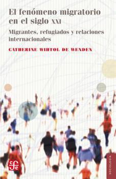 Paperback El Fenmeno Migratorio en el Siglo XXI: Migrantes, Refugiados y Relaciones Internacionales = The Phenomenon of Migration in the Twenty-First Century [Spanish] Book