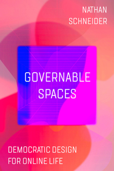 Paperback Governable Spaces: Democratic Design for Online Life Book