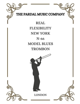 Paperback Real Flexibility New York N-66 Model Blues Trombone: London Book
