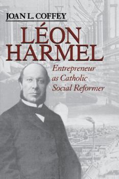 Hardcover Léon Harmel: Entrepreneur as Catholic Social Reformer Book