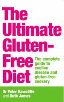 Paperback The Ultimate Gluten-Free Diet: The Complete Guide to Coeliac Disease and Gluten-Free Cookery Book