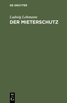 Hardcover Der Mieterschutz: Sammlung Der Verordnungen Nabst Den Preußischen Und Bayerischen Vollzugsvorschrifte [German] Book