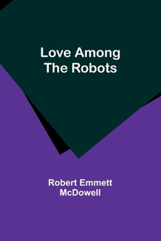 Paperback Love Among the Robots Book