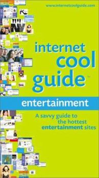 Paperback Internet Cool Guide Entertainment: A Savvy Guide to the Hottest Entertainment Sites Book