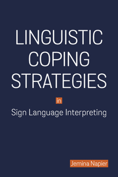 Hardcover Linguistic Coping Strategies in Sign Language Interpreting: Volume 14 Book