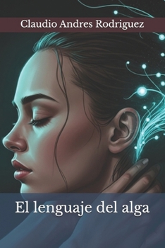 El lenguaje del alga (Spanish Edition)
