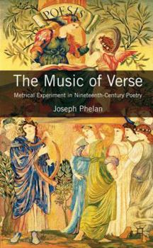 Hardcover The Music of Verse: Metrical Experiment in Nineteenth-Century Poetry Book