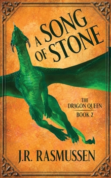 A Song of Stone (The Dragon Queen) - Book #2 of the Dragon Queen