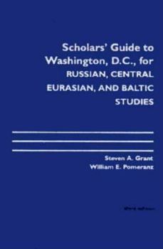 Hardcover Scholars' Guide to Washington, D.C. for Russian, Central Eurasian, and Baltic Studies Book