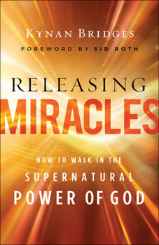 Paperback Releasing Miracles: How to Walk in the Supernatural Power of God Book
