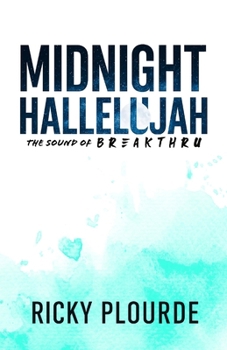 Paperback Midnight Hallelujah: The Sound of Breakthru Book