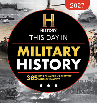 2027 This Day in Military History Boxed Calendar: 365 Days in American's Greatest Military Moments