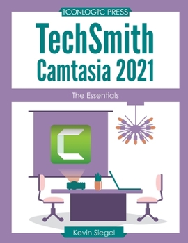 Paperback TechSmith Camtasia 2021: The Essentials Book