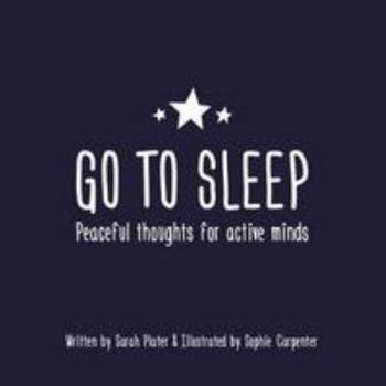 Paperback Go To Sleep: Peaceful Thoughts for Active Minds Book