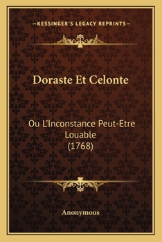 Paperback Doraste Et Celonte: Ou L'Inconstance Peut-Etre Louable (1768) [French] Book