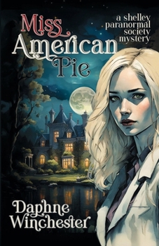 Miss American Pie (Shelley Paranormal Society)