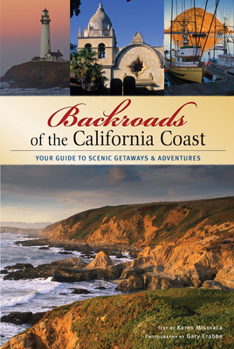 Paperback Backroads of the California Coast: Your Guide to Scenic Getaways & Adventures Book