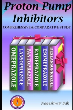Paperback Proton Pump Inhibitors: A Handbook of Comprehensive and Comparative Study Book