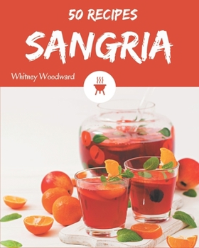 Paperback 50 Sangria Recipes: Sangria Cookbook - Your Best Friend Forever Book