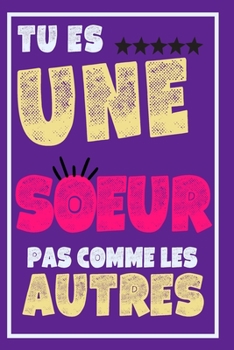 Ma Soeur Pr�f�r�e: Carnet De Note, Un Cadeau Original Pour No�l Ou Anniversaire, Pour Exprimer Un Message Positif, Un Message D amour � Sa Soeur pr�f�r�e.