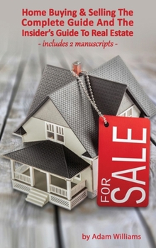 Hardcover Home Buying and Selling - The Complete Guide And The Insider's Guide To Real Estate Book