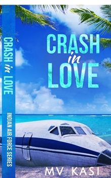 Paperback Crash in Love: An Indian Air Force Romance #1 Book
