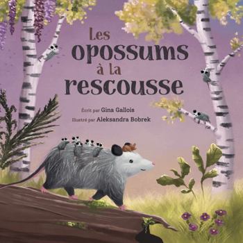 Paperback Les opossums à la rescousse (Histoires d'opossums) (French Edition) [French] Book