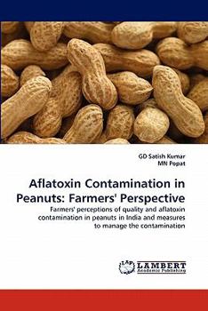 Paperback Aflatoxin Contamination in Peanuts: Farmers' Perspective Book