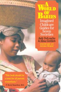 Paperback A World of Babies: Imagined Childcare Guides for Seven Societies Book