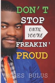 Paperback Don't Stop Until You're Freakin' Proud: A Guide to Unleashing Your Potential [Large Print] Book