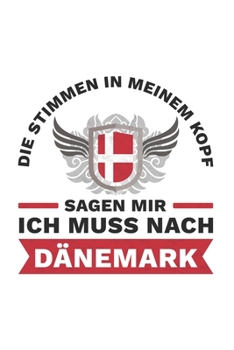 Paperback D?nemark Notizbuch: Stimmen im Kopf sagen - Ich muss nach D?nemark Reise / 6x9 Zoll / 120 linierte Seiten [German] Book