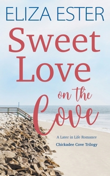 Sweet Love on the Cove - Book #3 of the Chickadee Cove