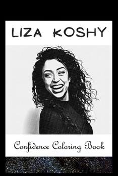 Paperback Confidence Coloring Book: Liza Koshy Inspired Designs For Building Self Confidence And Unleashing Imagination Book