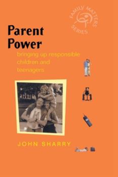 Paperback Parent Power: Bringing Up Responsible Children and Teenagers Book