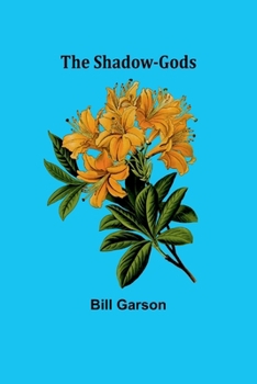 Paperback The Shadow-Gods Book