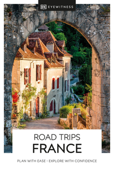 Back Roads France - Book  of the Eyewitness Road Trips