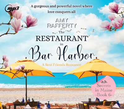 The Restaurant in Bar Harbor: A Best Friends Romance (Volume 6) - Book #6 of the Secrets In Maine