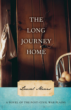 Paperback The Long Journey Home: A Novel of the Post-Civil War Plains Book