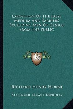 Paperback Exposition Of The False Medium And Barriers Excluding Men Of Genius From The Public Book