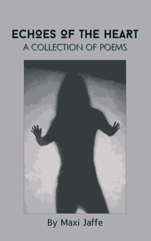 Hardcover Echoes of the Heart: A Collection of Poems Book