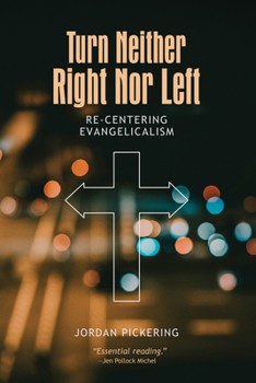 Hardcover Turn Neither Right Nor Left: Re-Centering Evangelicalism Book