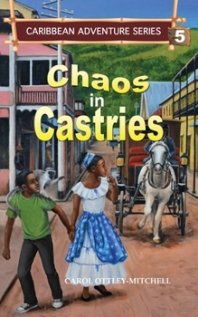 Paperback Chaos in Castries: Caribbean Adventure Series Book 5 Book