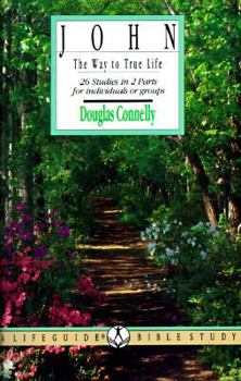 John: The Way to True Life (A Lifeguide Bible Study) - Book  of the LifeGuide Bible Studies
