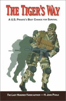 Paperback The Tiger's Way: A U.S. Private's Best Chance for Survival Book