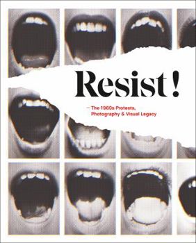 Paperback Resist!: The 1960s Protests, Photography and Visual Legacy Book