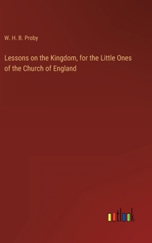 Hardcover Lessons on the Kingdom, for the Little Ones of the Church of England Book