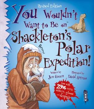 You Wouldn't Want to Be a Polar Explorer!: An Expedition You'd Rather Not Go on (You Wouldn't Want to)