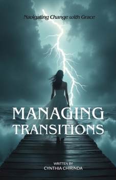 Paperback Managing Transitions: Navigating Change with Grace Book