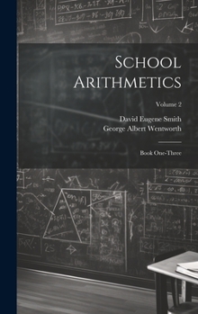 Hardcover School Arithmetics: Book One-three; Volume 2 Book
